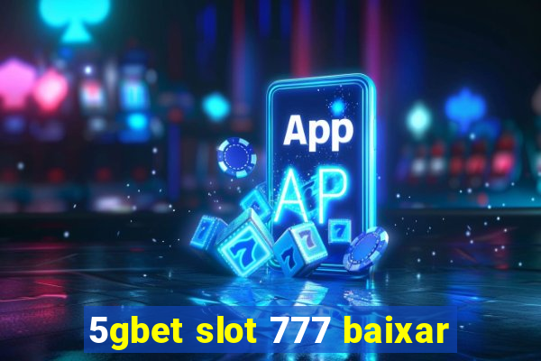 5gbet slot 777 baixar