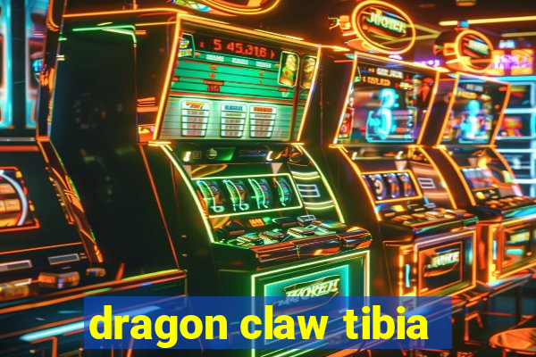 dragon claw tibia