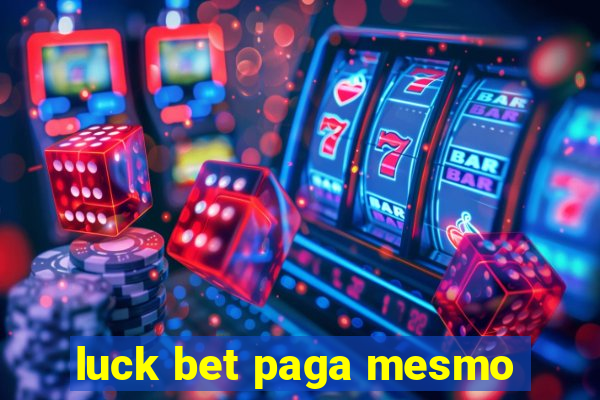 luck bet paga mesmo