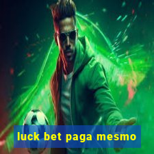 luck bet paga mesmo