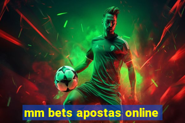 mm bets apostas online