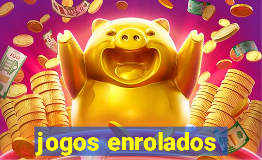 jogos enrolados