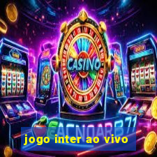 jogo inter ao vivo