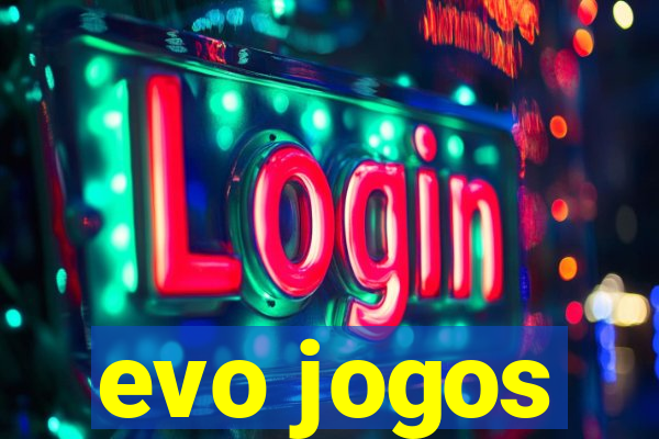 evo jogos