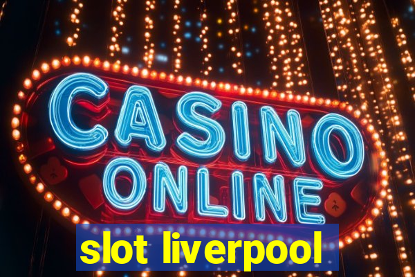 slot liverpool