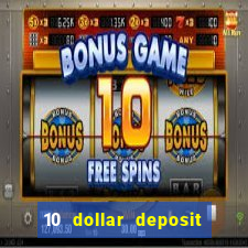 10 dollar deposit online casino