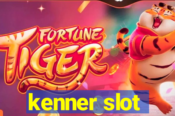 kenner slot