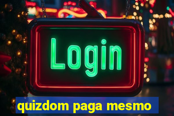 quizdom paga mesmo