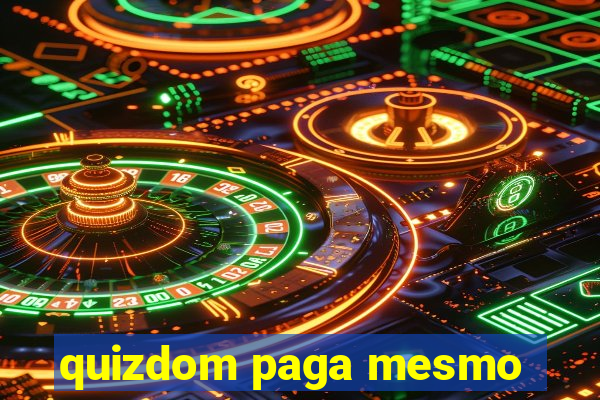 quizdom paga mesmo