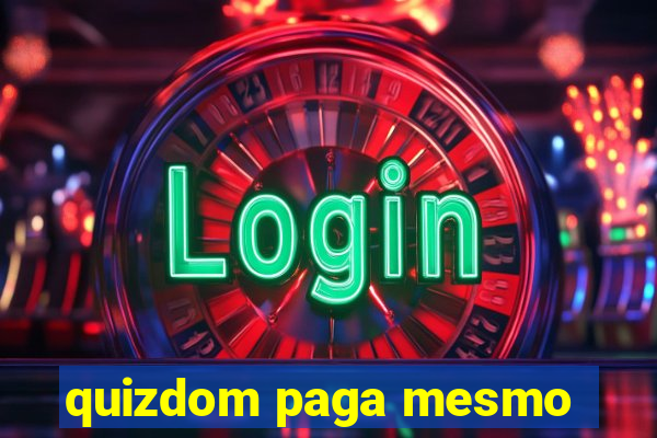 quizdom paga mesmo