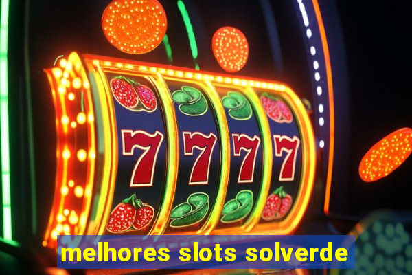 melhores slots solverde