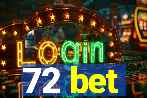 72 bet