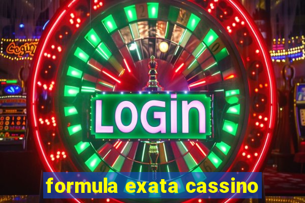 formula exata cassino