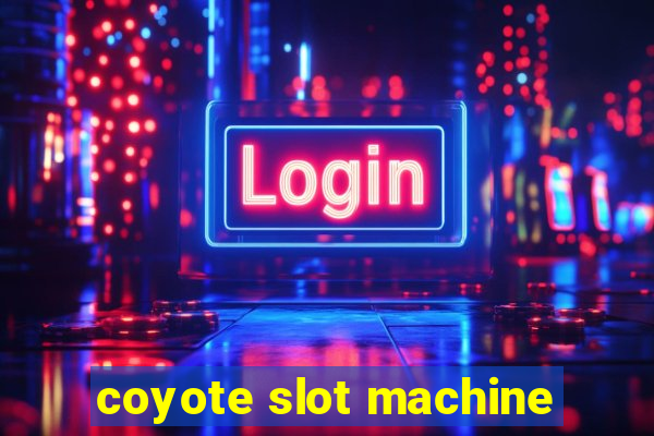 coyote slot machine