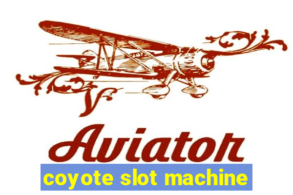 coyote slot machine