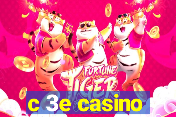 c 3e casino