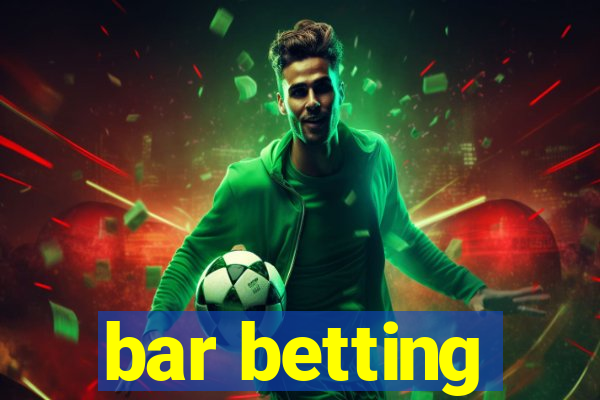 bar betting