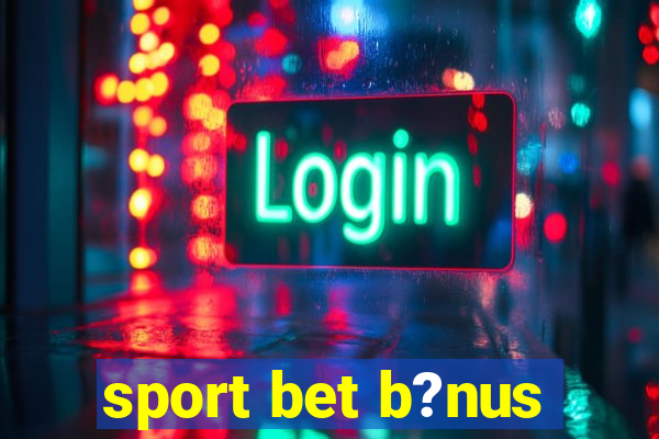 sport bet b?nus