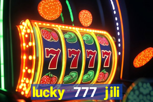 lucky 777 jili online casino