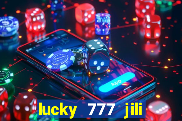 lucky 777 jili online casino