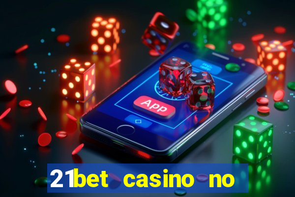 21bet casino no deposit bonus