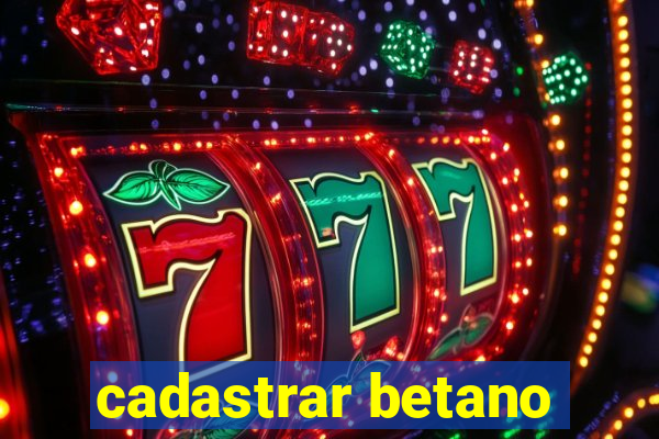 cadastrar betano