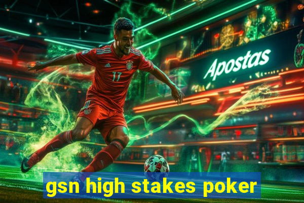 gsn high stakes poker