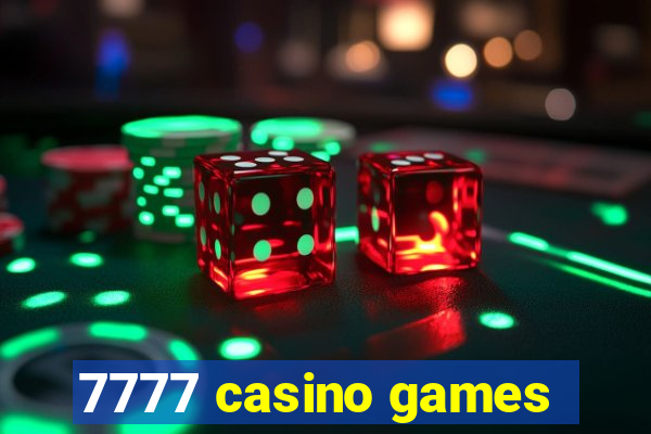 7777 casino games