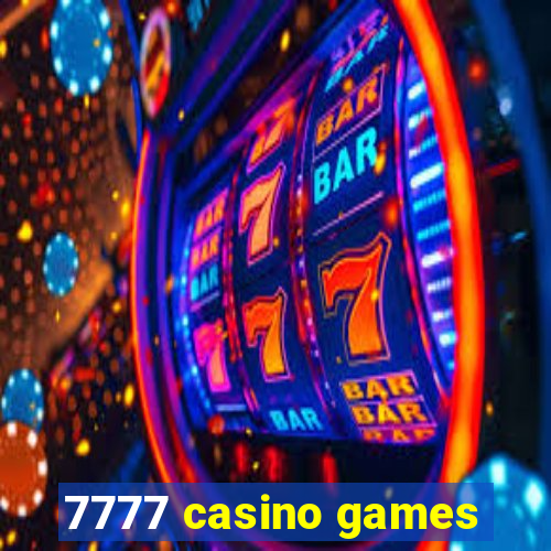 7777 casino games