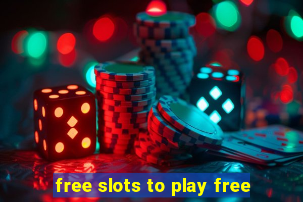 free slots to play free