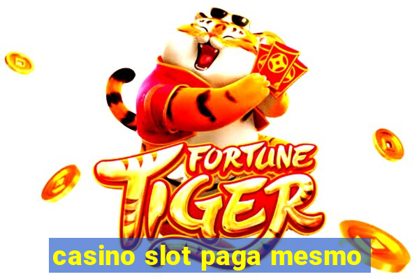 casino slot paga mesmo