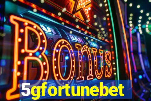 5gfortunebet