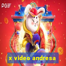 x video andresa