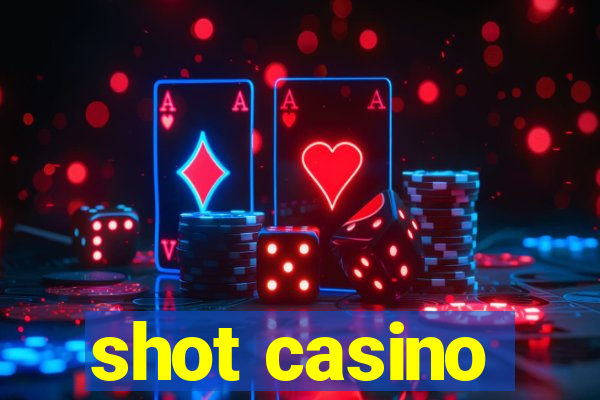 shot casino