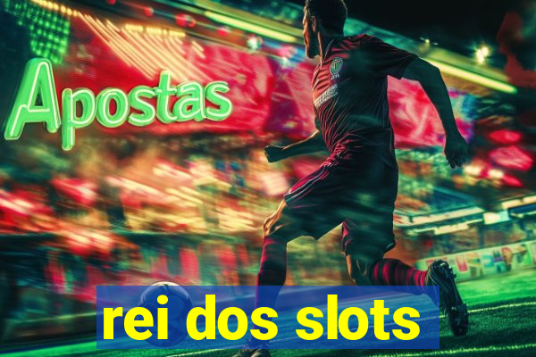 rei dos slots