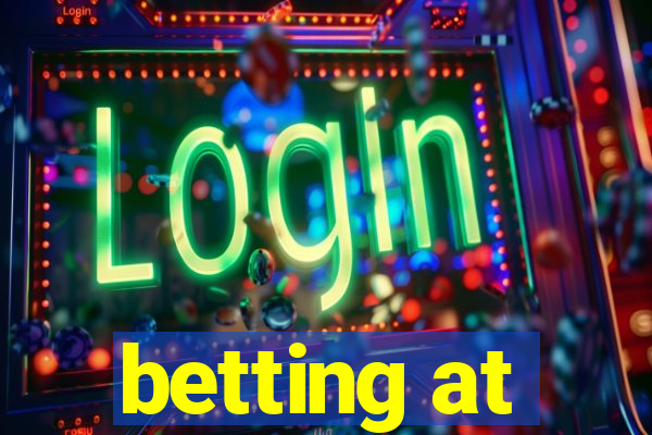 betting at