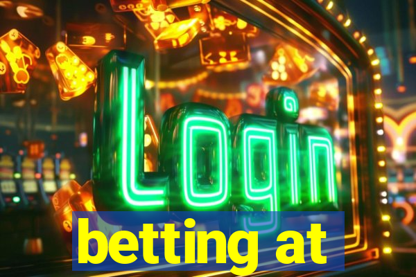 betting at