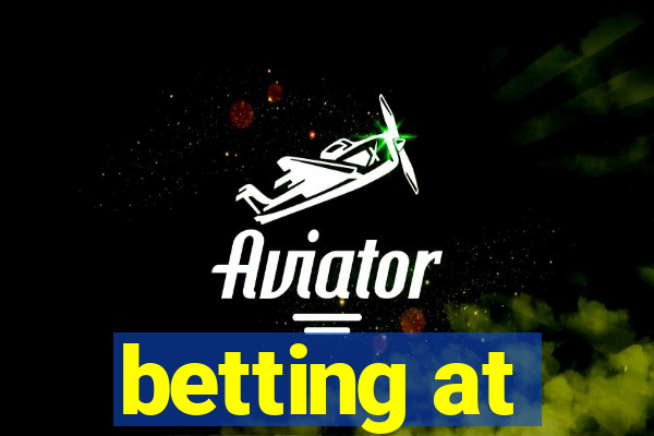 betting at