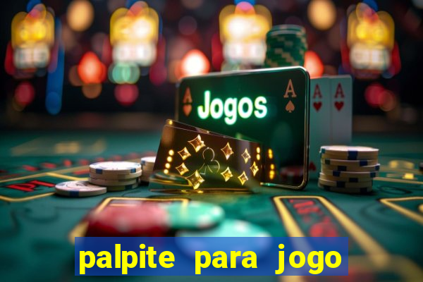 palpite para jogo de hoje