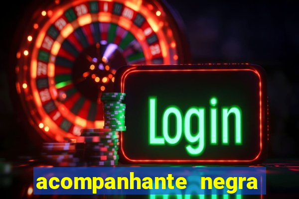 acompanhante negra em são paulo