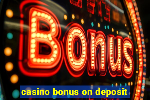 casino bonus on deposit