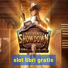 slot libri gratis