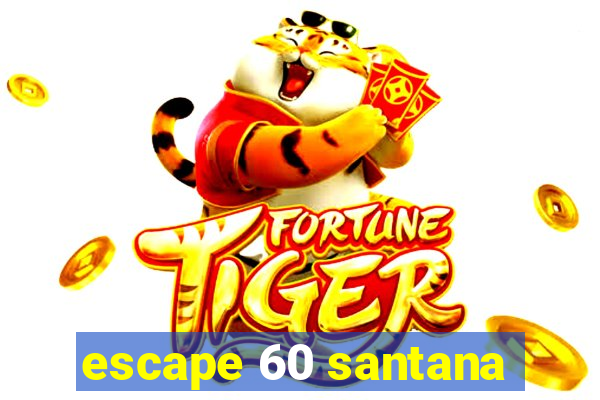 escape 60 santana