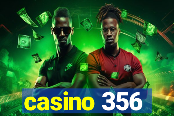 casino 356