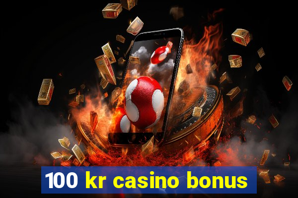 100 kr casino bonus