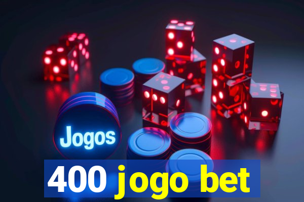 400 jogo bet