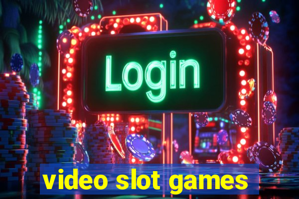 video slot games