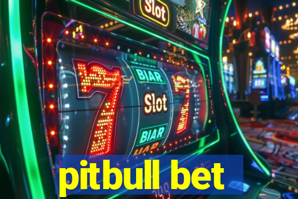 pitbull bet