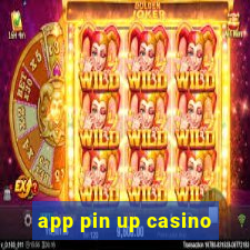 app pin up casino