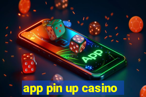 app pin up casino